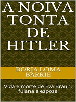 cover image of A Noiva Tonta de Hitler